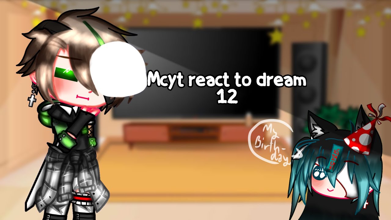 Mcyt react to dream 12 // Gacha club // ENG&TH // _Itz Rr_ // My Au // Birthday Special