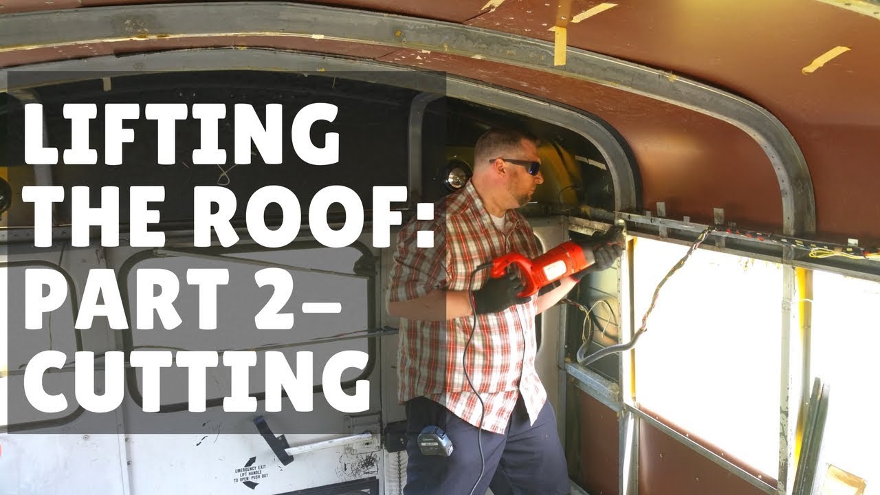 Lifting Bus Roof Part 2 of 3: Cutting Roof. Skoolie Bus Conversion