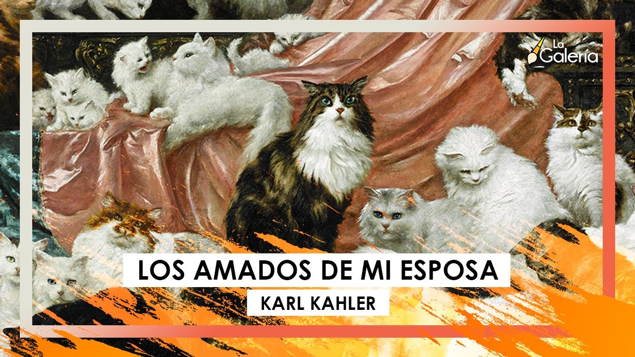 Los Amados de mi Esposa - Karl Kahler | Historia del Arte