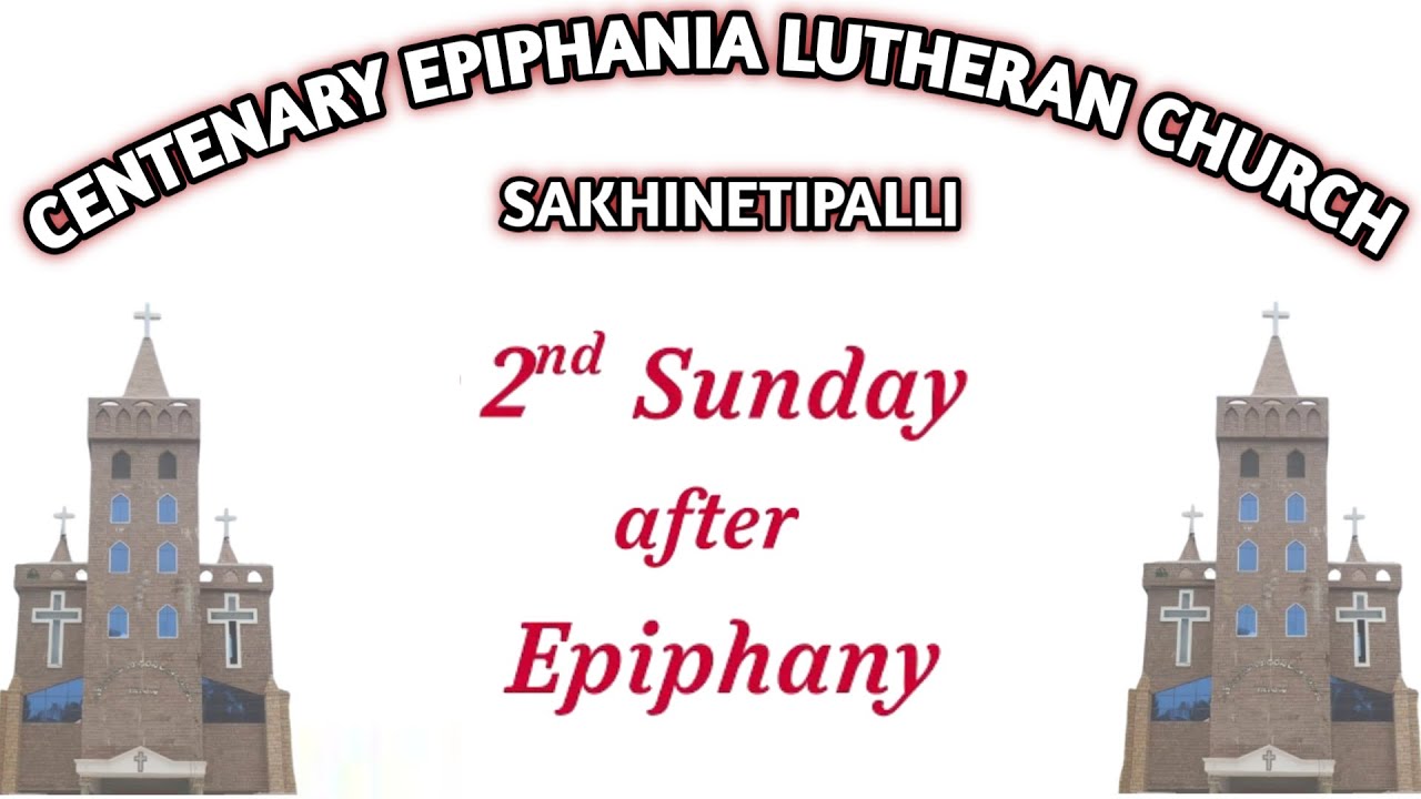 2nd  SUNDAY after EPIPHANY || CELC || SAKHINETIPALLI || 18-01-2026 @ 9:30 AM