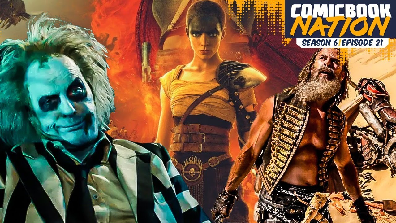 Furiosa: A Mad Max Saga Review & Beetlejuice 2 Trailer Breakdown (Comicbook Nation Episode 6x21)