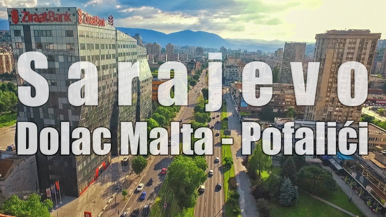 Volim ime tvoje Sarajevo (Dolac Malta - Pofalići)