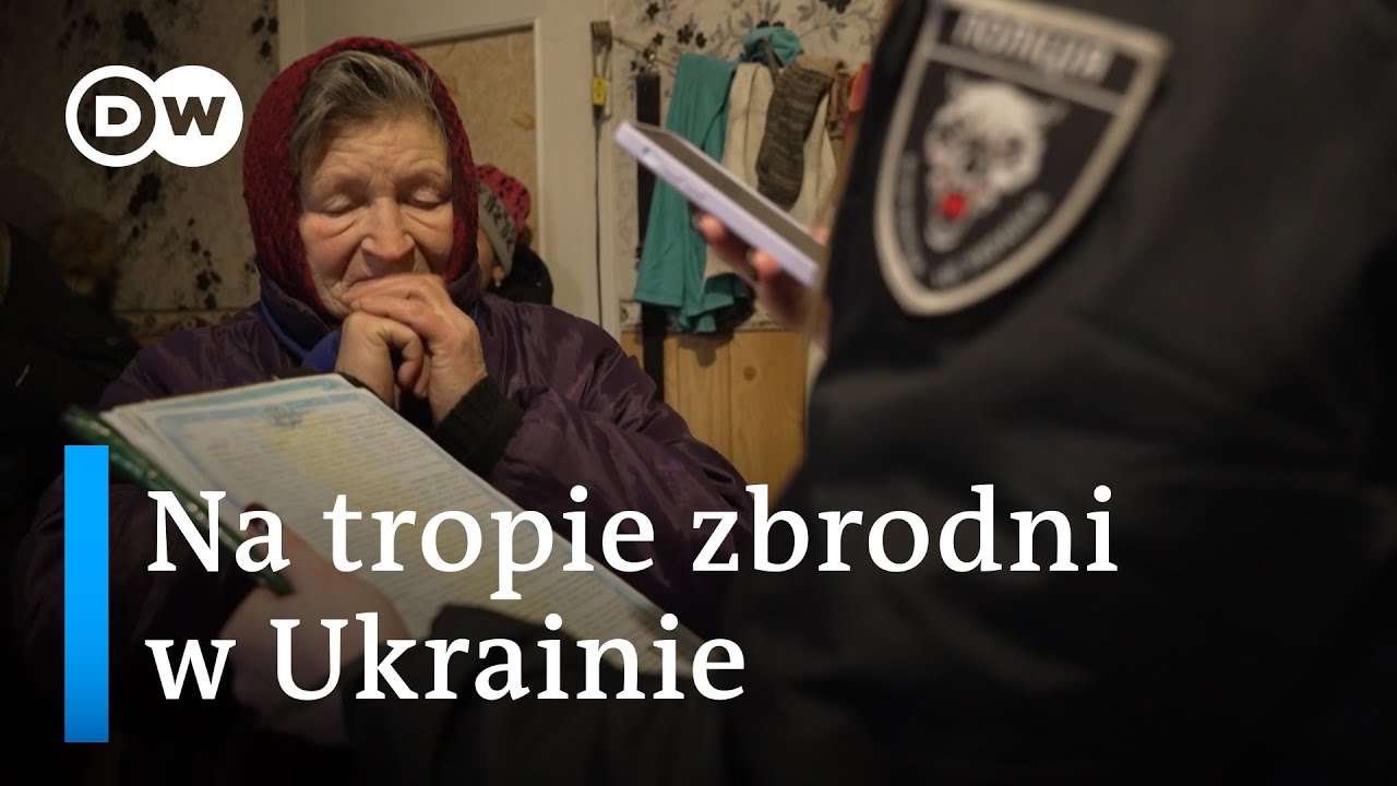 Zbrodnie wojenne w Ukrainie. Policja gromadzi dowody