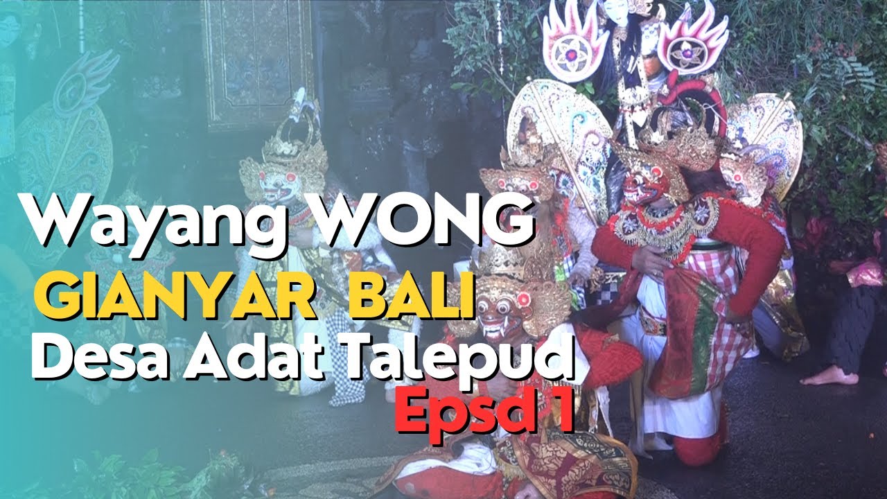 WAYANG WONG EPSD 1, DESA ADAT TALEPUD GIANYAR BALI
