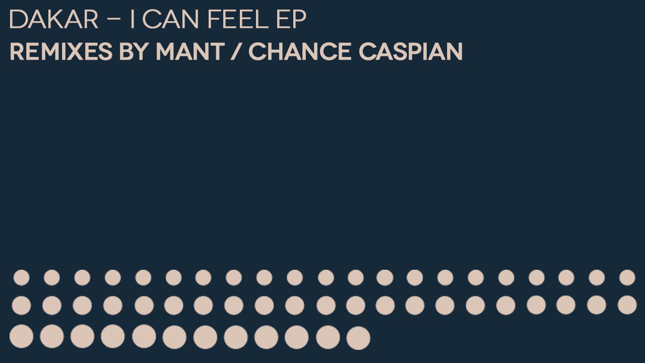 Dakar - I Can Feel (Chance Caspian Remix) (Out Now on Beatport)