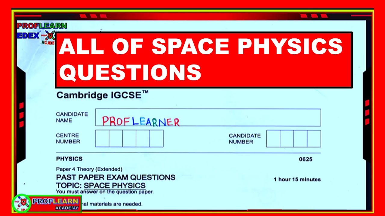 ALL OF IGCSE SPACE PHYSICS CIE #0625 PAPER 4 QUESTIONS