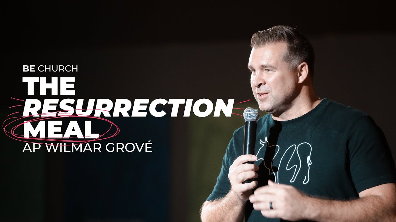The Resurrection Meal | Ap Wilmar Grové