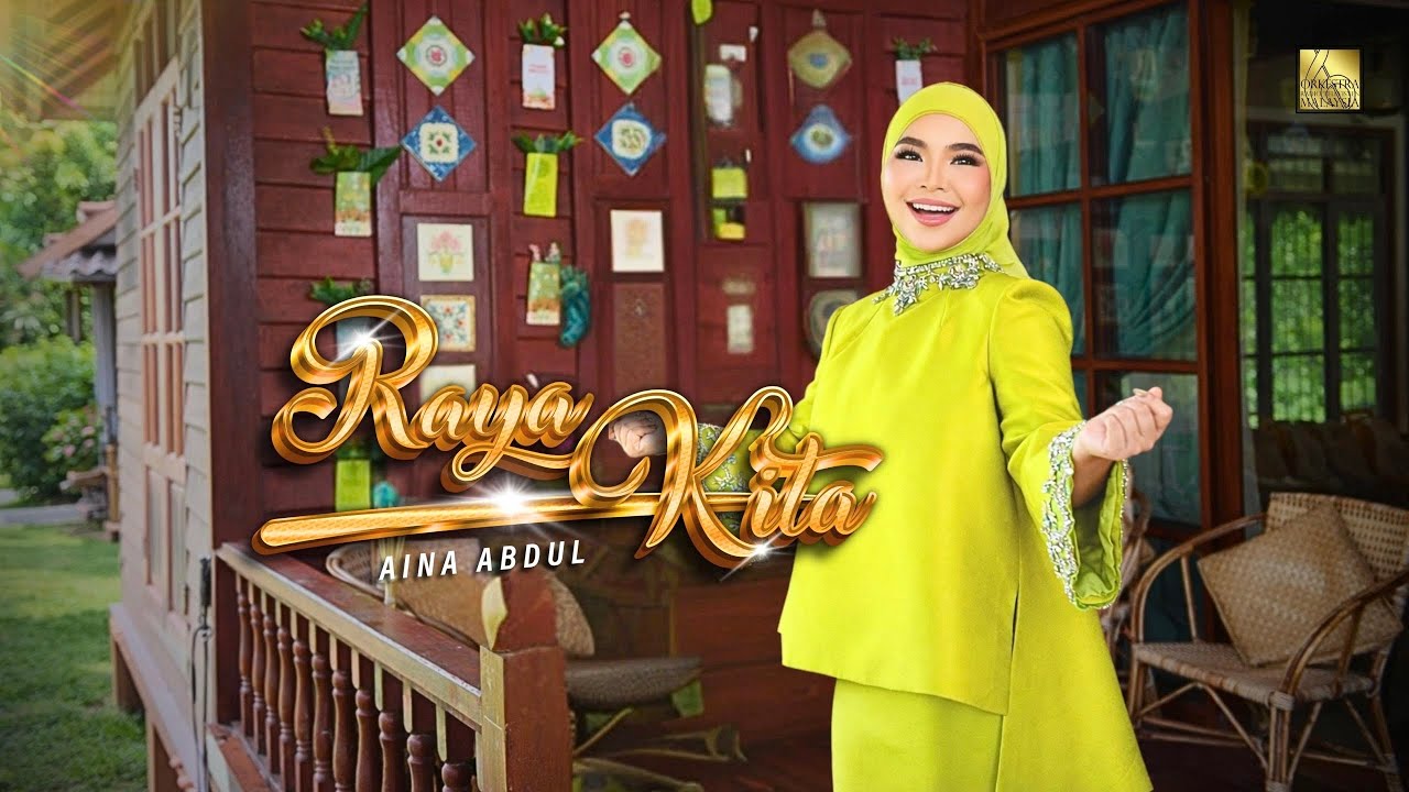 RAYA KITA- AINA ABDUL x ORTM (OFFICIAL MUSIC VIDEO)
