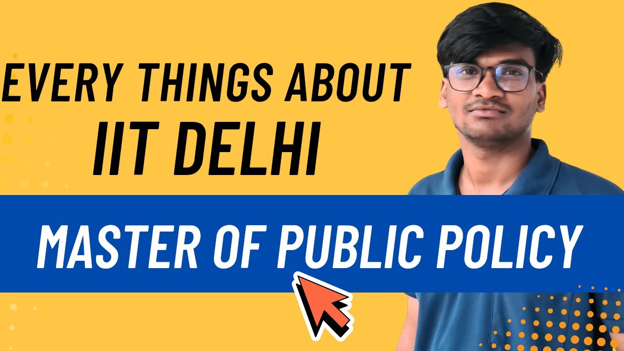 Master of Public Policy (MPP) &ndash; IIT Delhi | Course Overview & Insights| Placement
