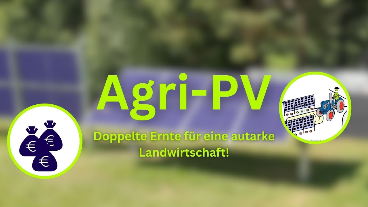 Agri-PV I Doppelte Ernte f&uuml;r eine autarke Landwirtschaft!