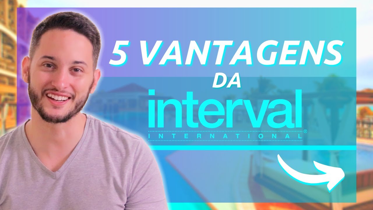 🔵Conhe&ccedil;a o Modelo e as Vantagens do Interc&acirc;mbio da Interval International