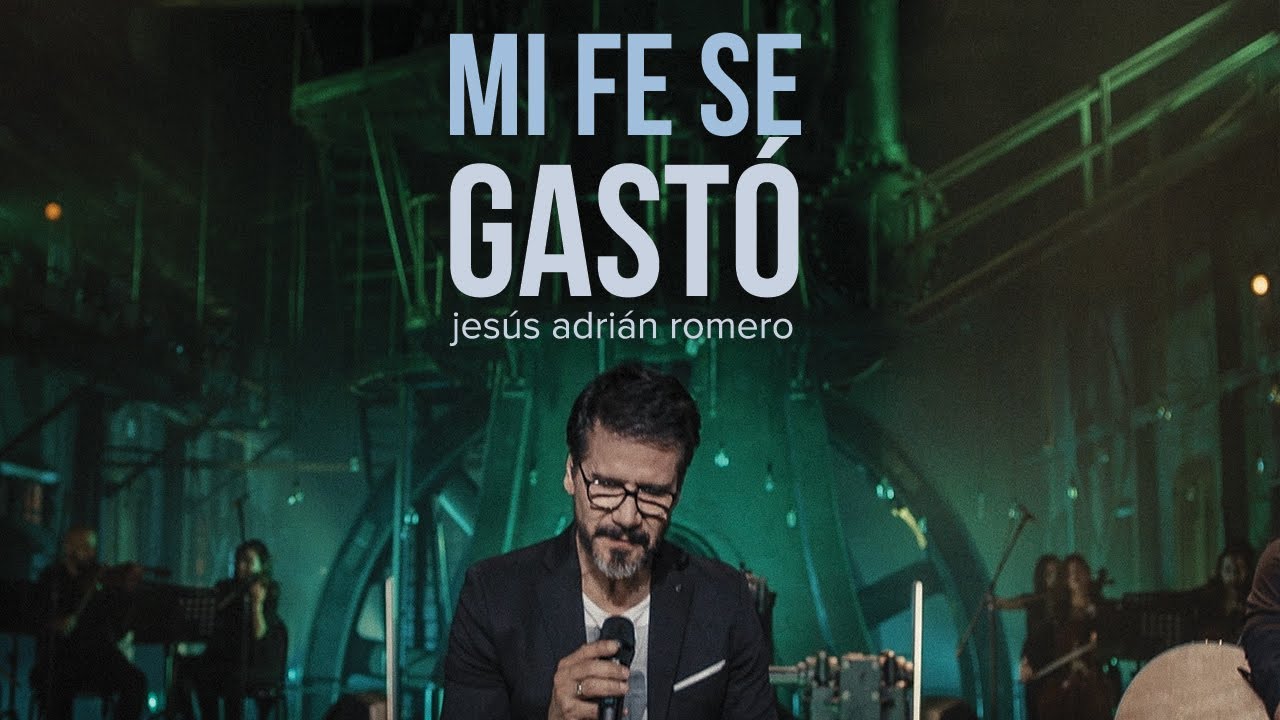Jesús Adrián Romero - Mi Fe Se Gastó (Video Oficial)