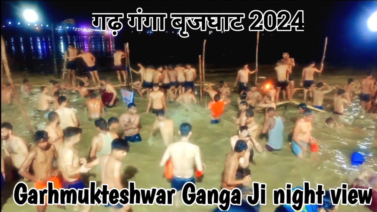 Garhmukteshwar Ganga Ji night view🕉️  || गढ़ गंगा बृजघाट || garhmukteshwar 🛑live update today || 🔱🚩