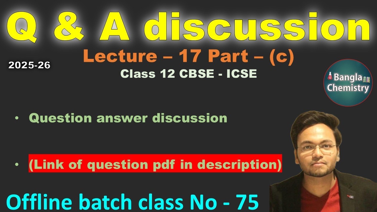 Class 12 CBSE-ISC Q&A discussion - L17(c) -all chapters, pdf link in description,after full syllabus