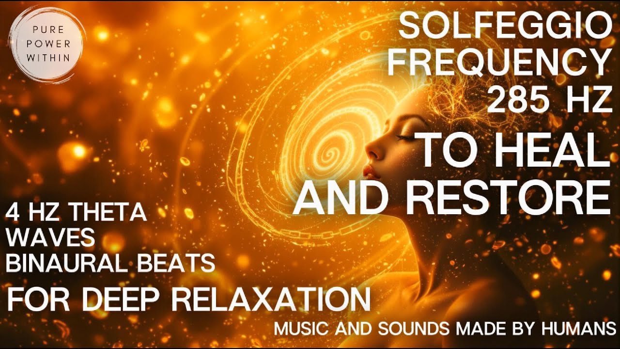 Solfeggio Frequency 285 Hz | Theta Binaural Beats | For Regeneration and Healing | Pure Power Within