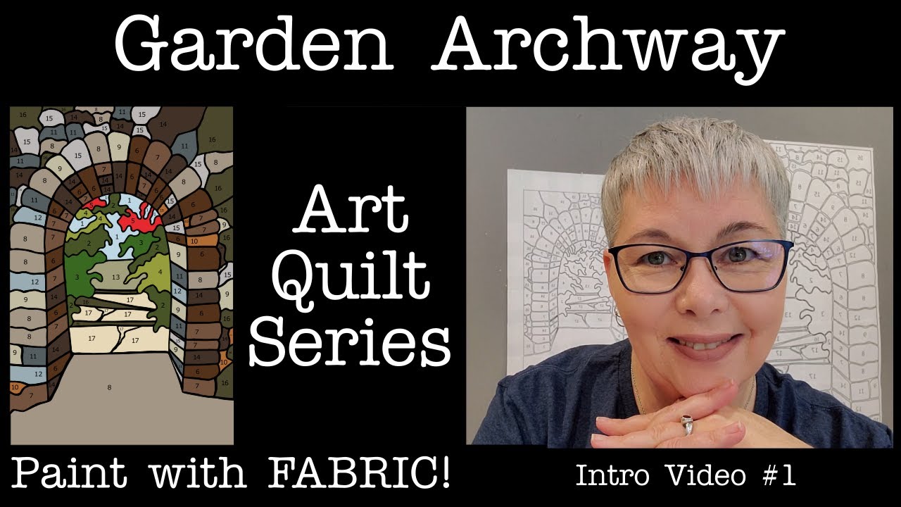 Garden Archway Paint by Numbers Art Quilt - Intro Video # 1 - A Collage Art Quilt Project by LCQ