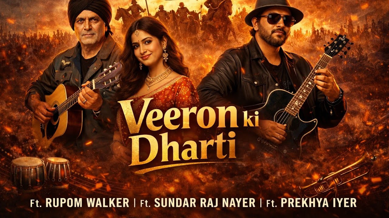 Veeron Ki Dharti -- Ft Sundar. Nayer & Prekhya Iyer Ft Rupom Walker. Raktim Dwivedi StarMax release.