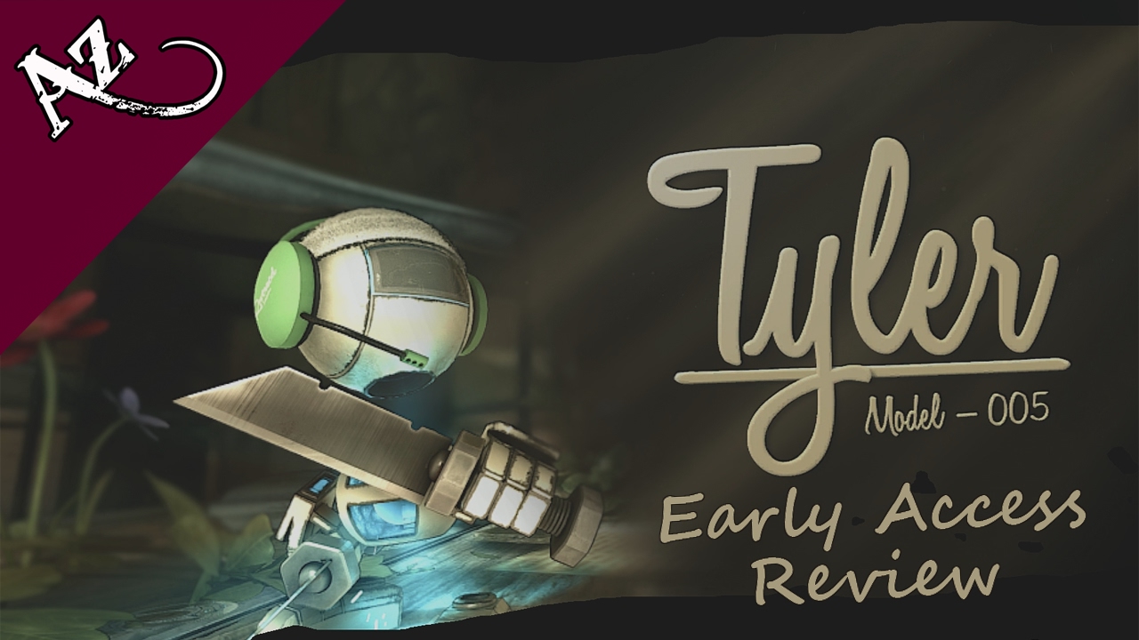 Tyler: Model 005 - Review (Early Access)