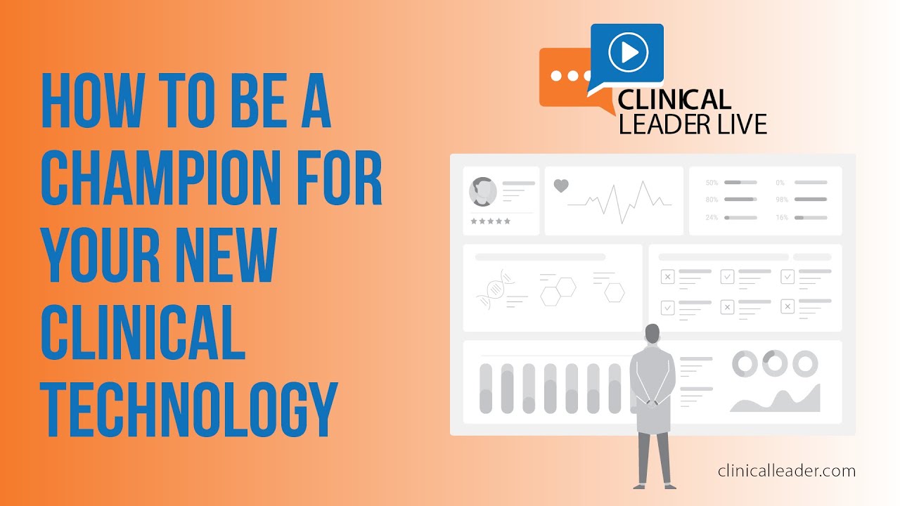 How To Be A Champion For Your New Clinical Technology