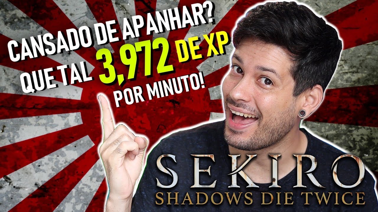 SEKIRO: SHADOWS DIE TWICE - FARM INFINITO DE EXPERIÊNCIA, DANCING DRAGON MASK e OURO
