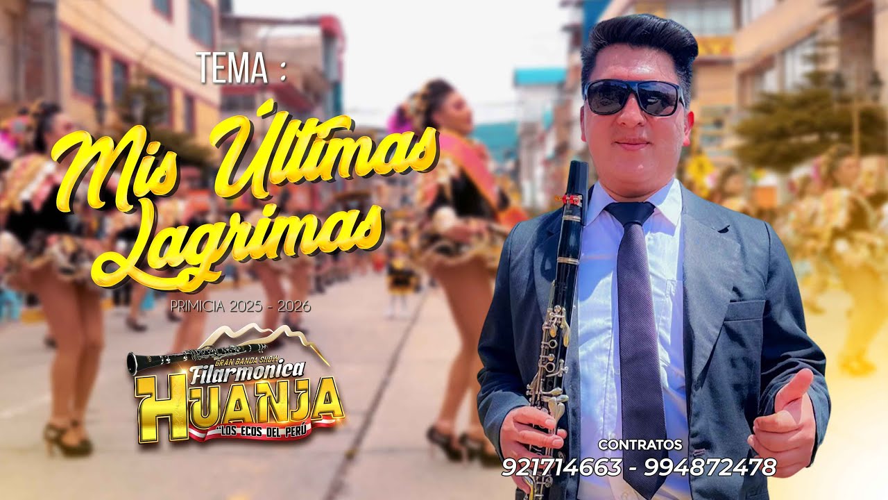 Gran Banda Show Filarmonica HUANJA - Los ECOS del Perú / "Mis últimas lágrimas"- Video Oficial