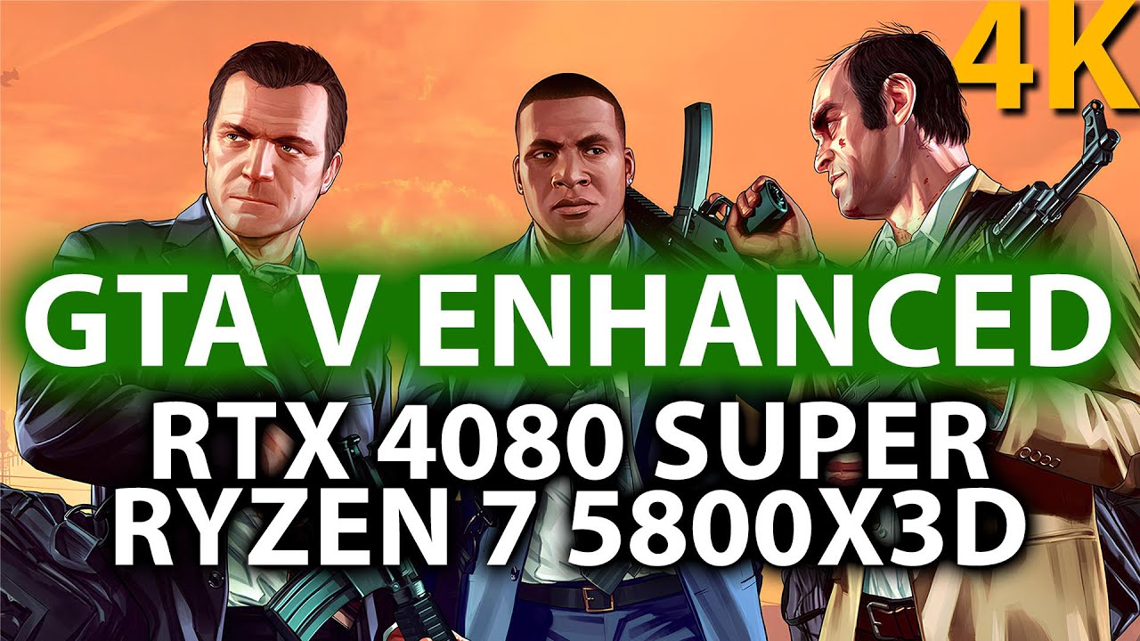 GTA V Enhanced | RTX 4080 SUPER + Ryzen 7 5800X3D | 4K, Ultra