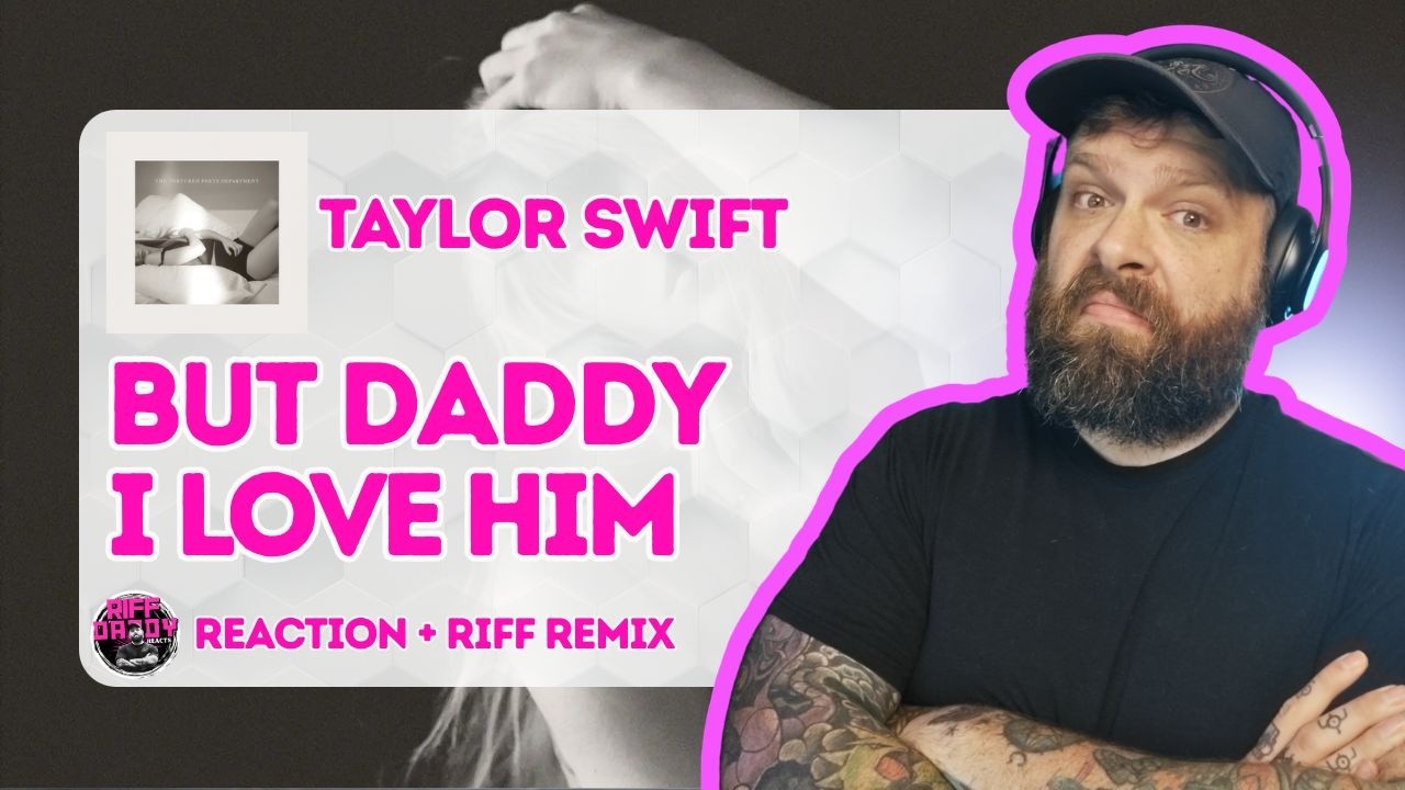 Taylor Swift - But Daddy, I Love Him | Rock Musician's Reaction + Remix