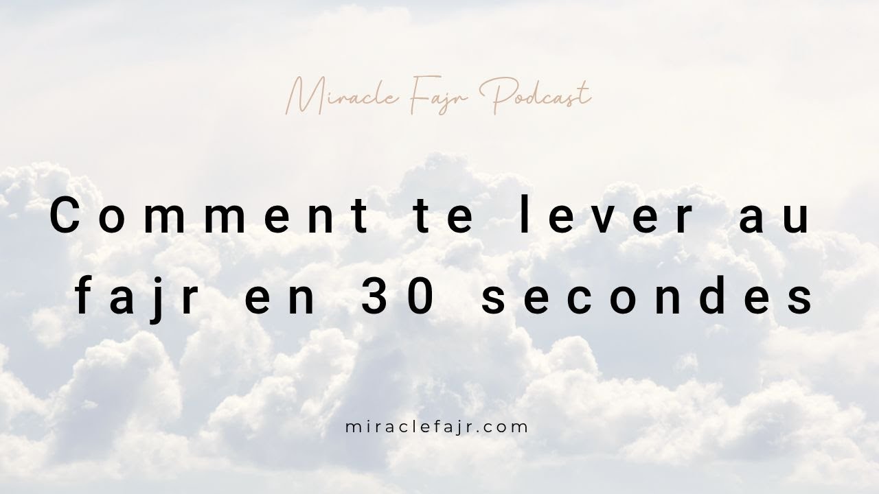 126: Comment te lever au fajr en 30 secondes ? Inscription aux miracle fajr challenge ! #fajr