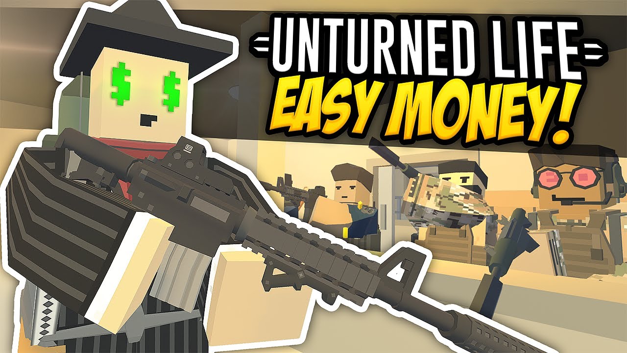 EASY MONEY - Unturned Life Roleplay #548