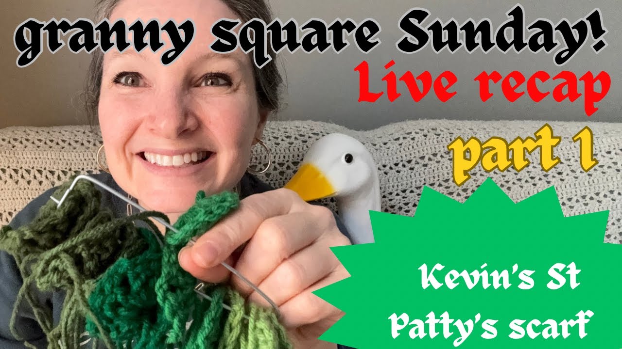 Hearth and Hook LLC is live! - Kevin’s St Patrick’s day scarf - granny square Sunday