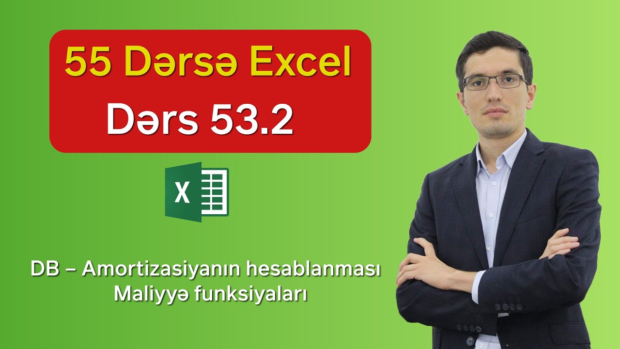 Excel dərs 53.2 - DB - Amortizasiyanın hesablanması  / Maliyyə funksiyaları