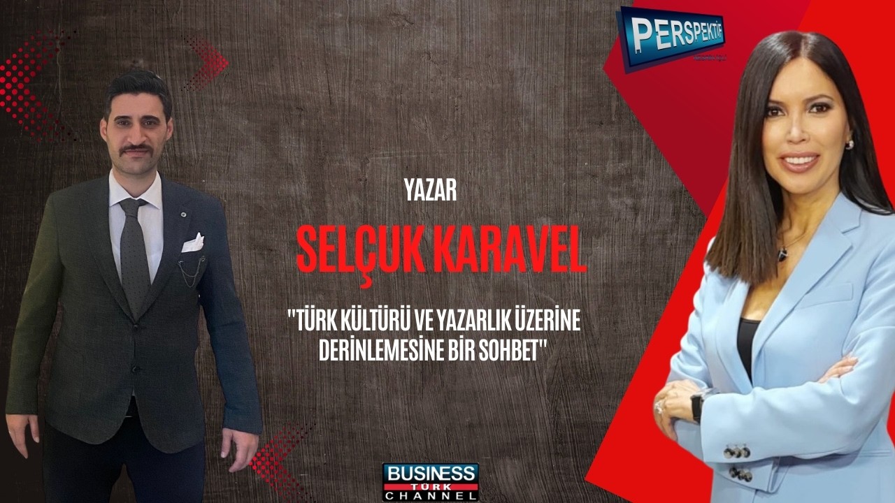 Selçuk Karavel ile Türk Kültürü ve Yazarlık Üzerine Derinlemesine Bir Sohbet