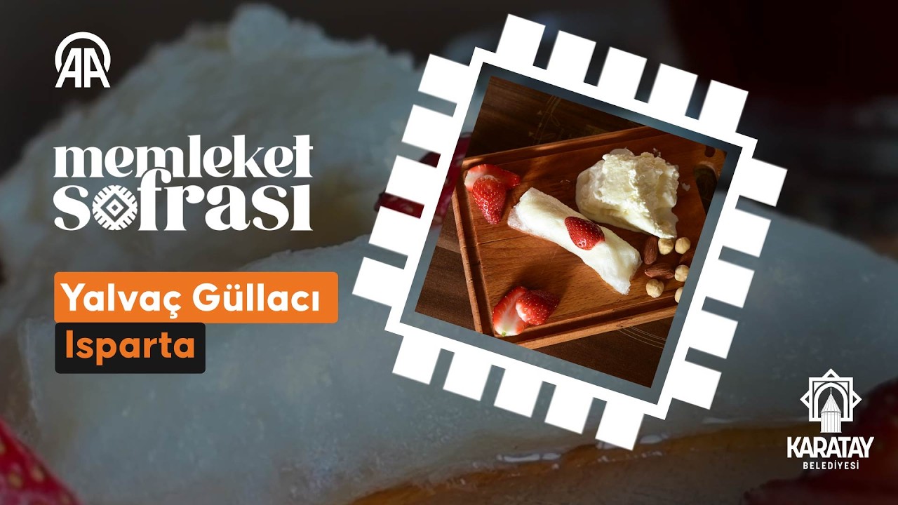 Memleket Sofrası: Yalvaç güllacı