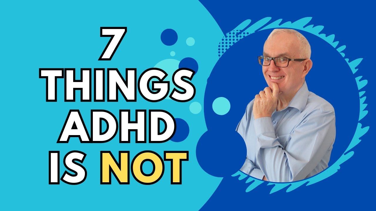 7 Things ADHD is NOT