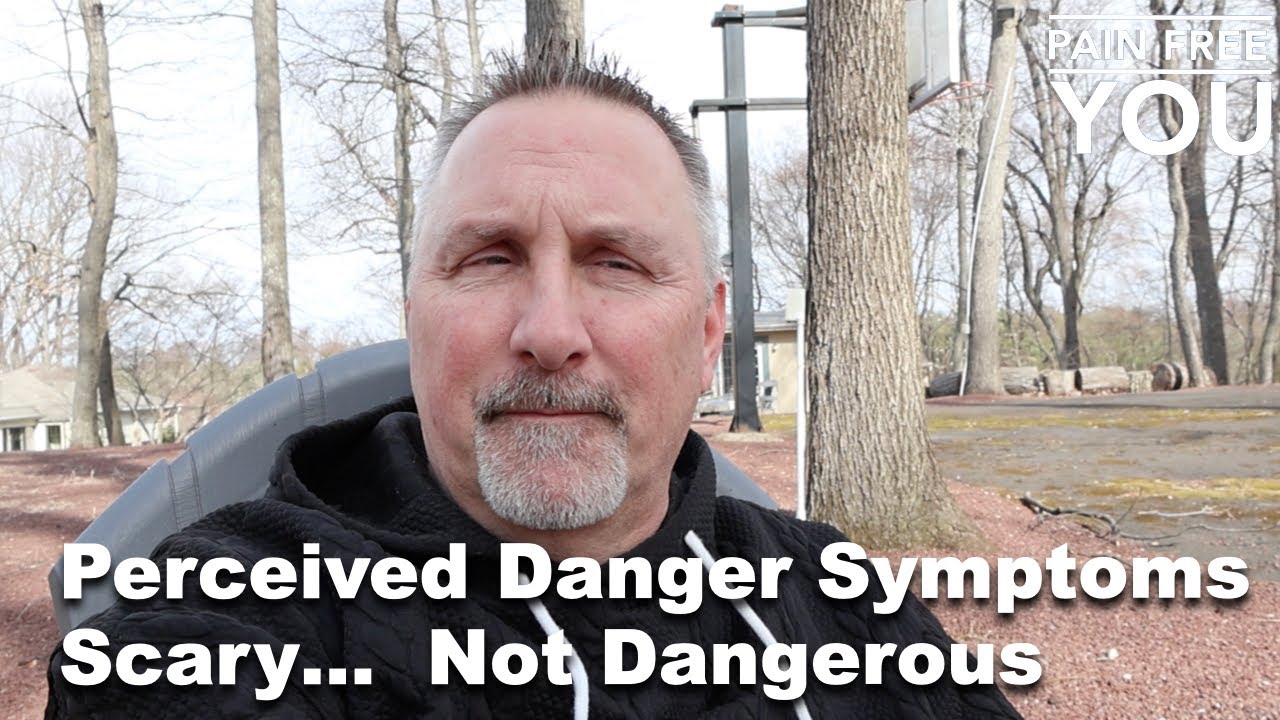 Perceived Danger Symptoms are Scary, Not Dangerous