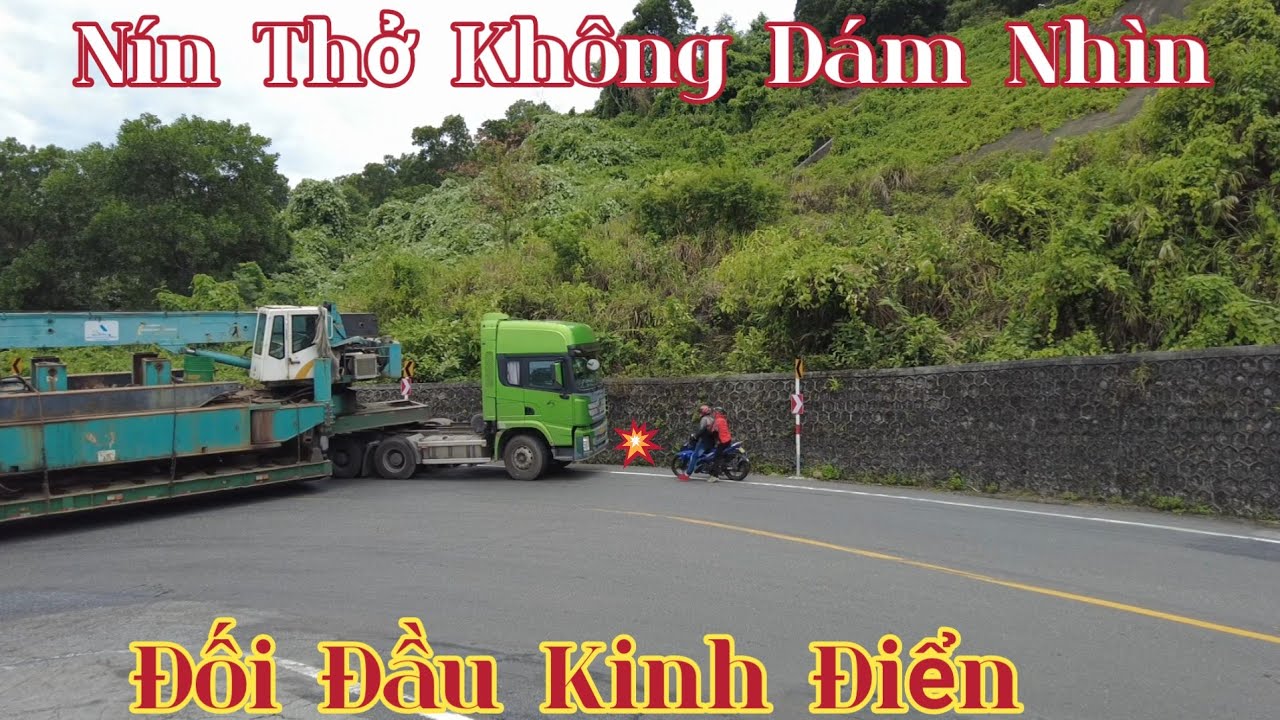 MẤT PHƯƠNG HƯỚNG | PHA ĐỐI ĐẦU KINH ĐIỂN VÀ CÁI KẾT CỦA XE ĐẦU KÉO TẠI KHÚC CUA TỬ THẦN