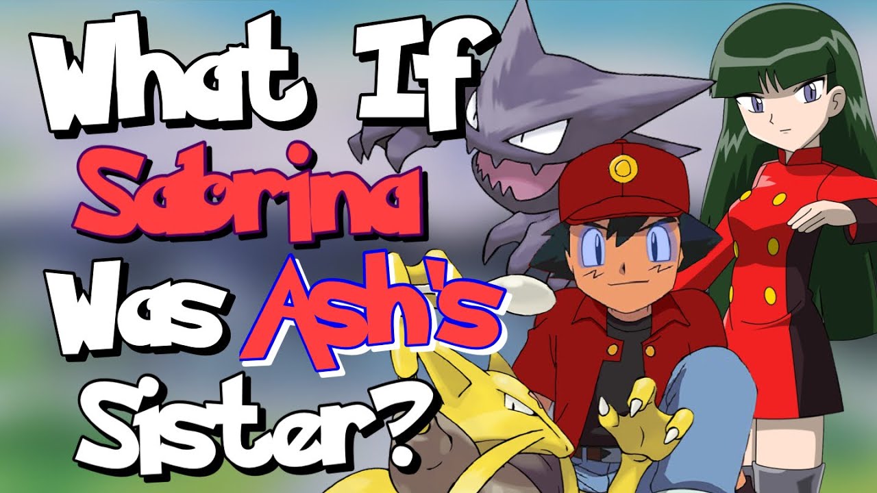 What If Sabrina Was Ash's Sister? Part 1