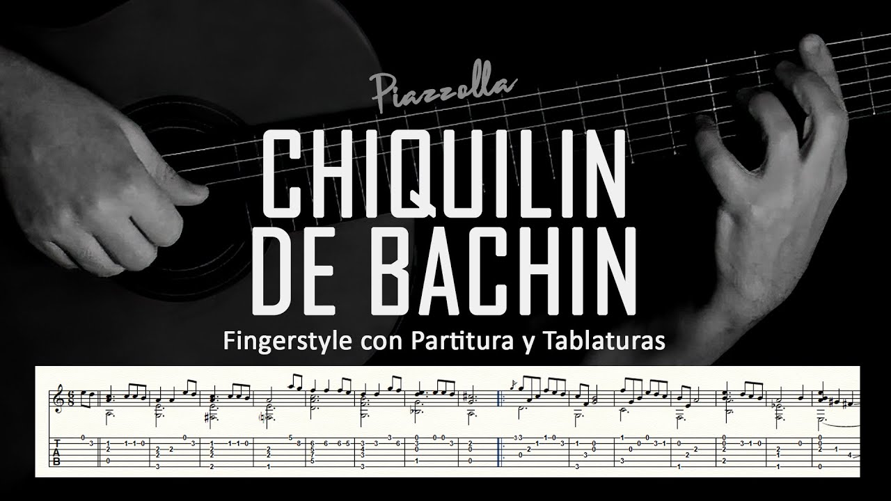 Chiquilín de Bachín (Astor Piazzolla) ▶ Guitarra solista fingerstyle + partitura/tablatura