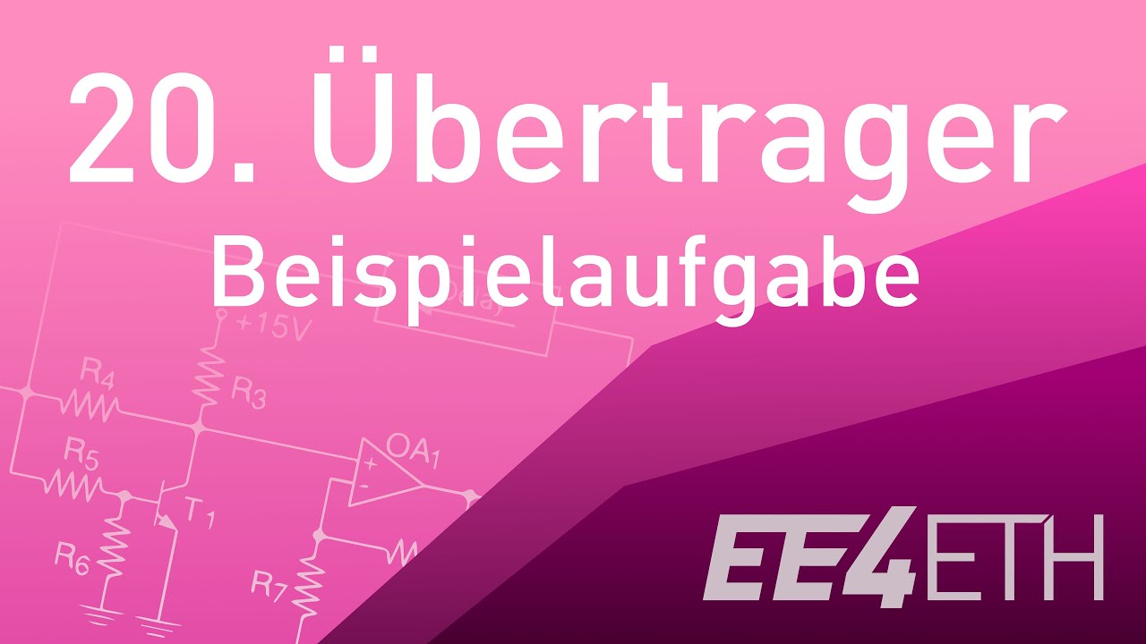 Übertrager, Beispielaufgabe | #20 Netzwerke und Schaltungen 1 | EE4ETH