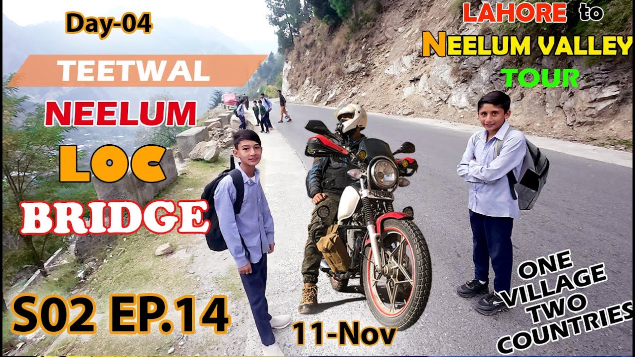 Teetwal Neelum LOC Crossing Bridge | S2. Day 4. Ep 14 | Bike Tour from Lahore to Neelum Valley
