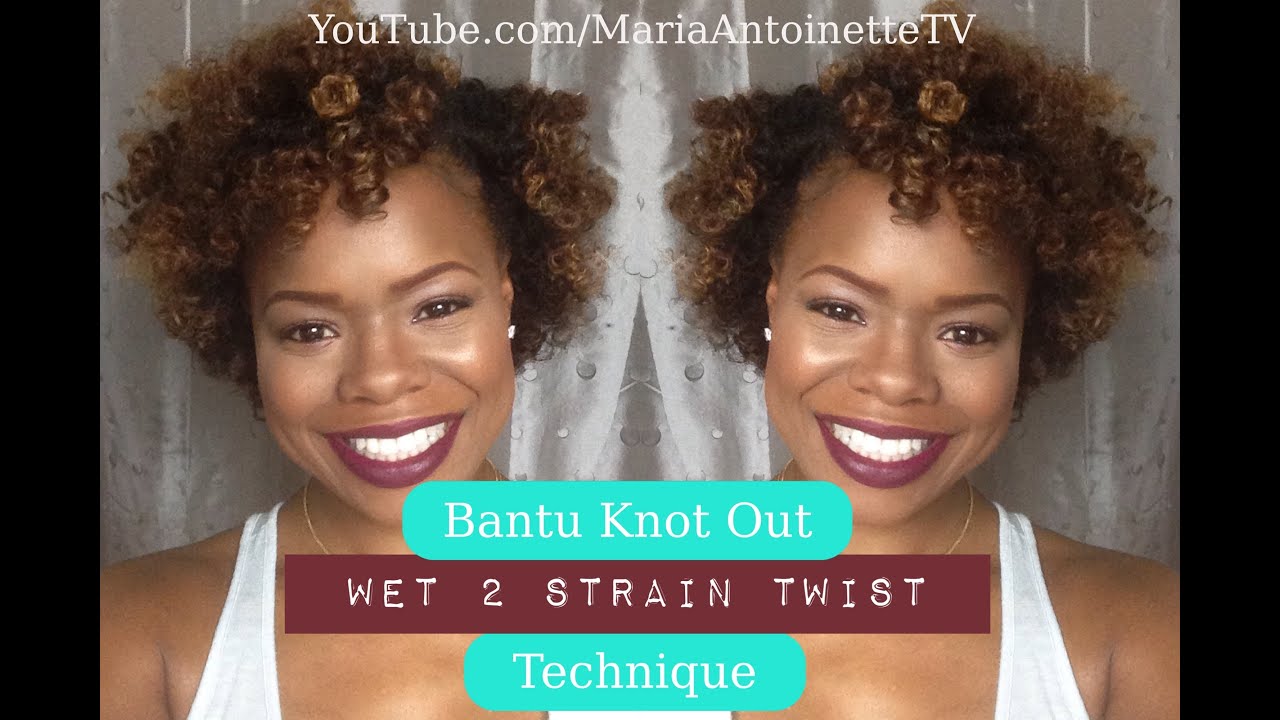 Bantu Knot Out - Wet 2 Strain Twist Technique