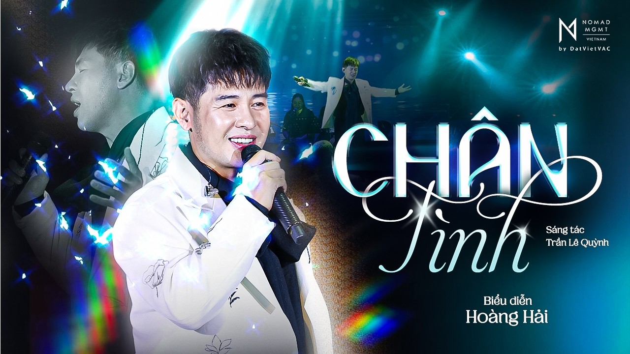 Ho&agrave;ng Hải - Ch&acirc;n T&igrave;nh | S&aacute;ng T&aacute;c: Trần L&ecirc; Quỳnh