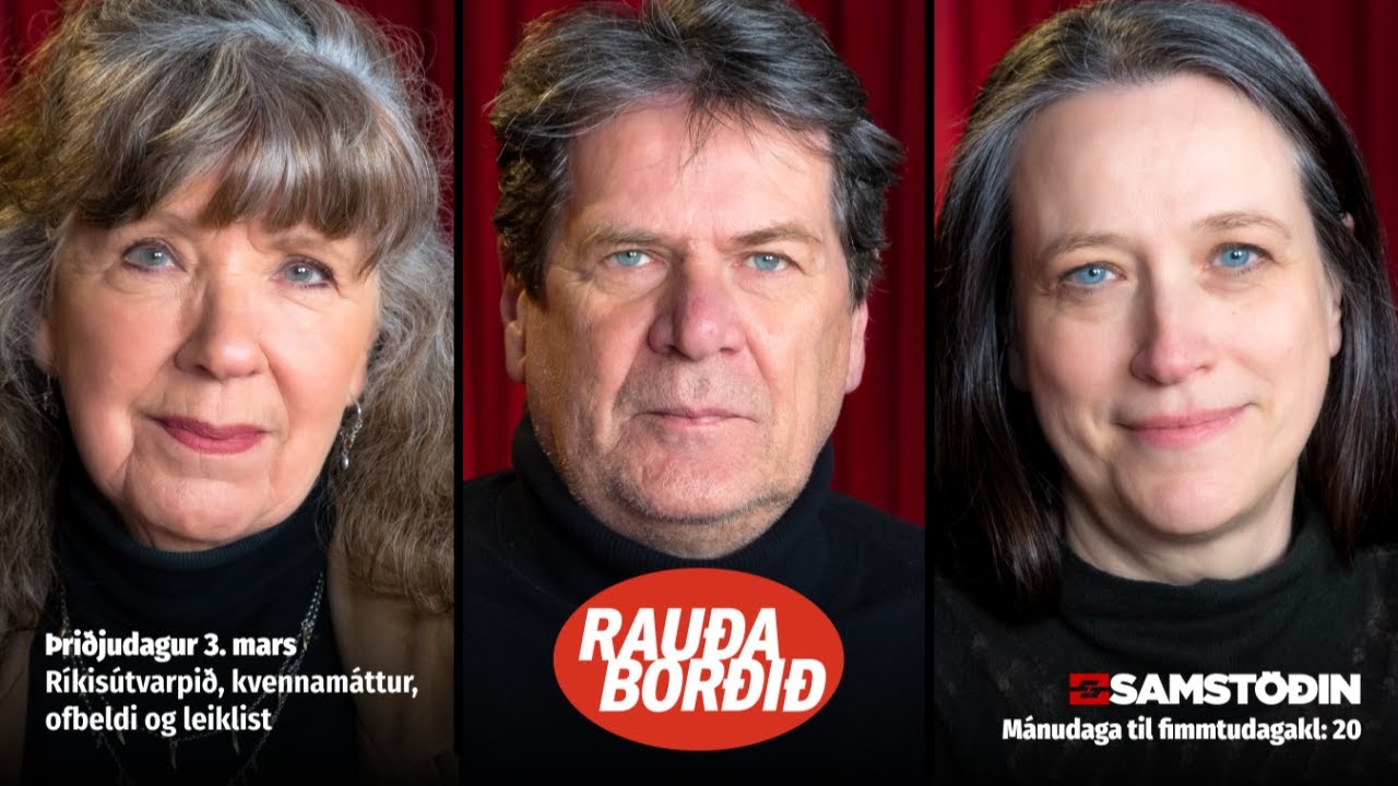 Rauða borðið 3. mars - Ríkisútvarpið, kvennamáttur, ofbeldi og leiklist