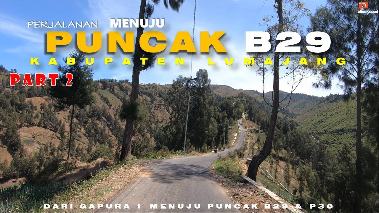 Perjalanan Menuju PUNCAK B29 (Part 2) Via Senduro - Pemandangannya  SUPER SEKALI!!
