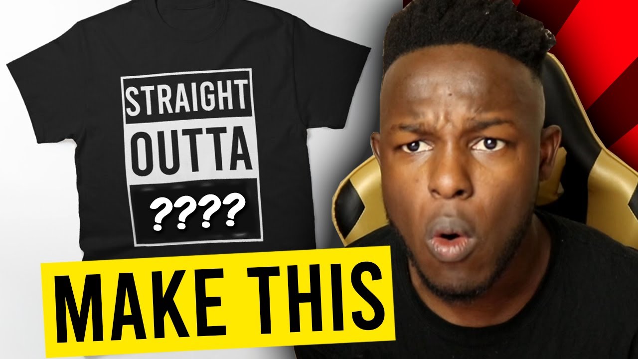 Design ideas that Sell on Redbubble | STRAIGHT OUTTA Design tutorial