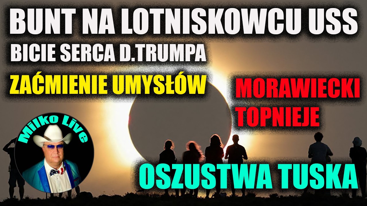 Bunt na lotniskowcu USS. Bicie serca D.Trumpa. Zaćmienie umysł&oacute;w. Morawiecki topnieje.Oszustwa Tuska