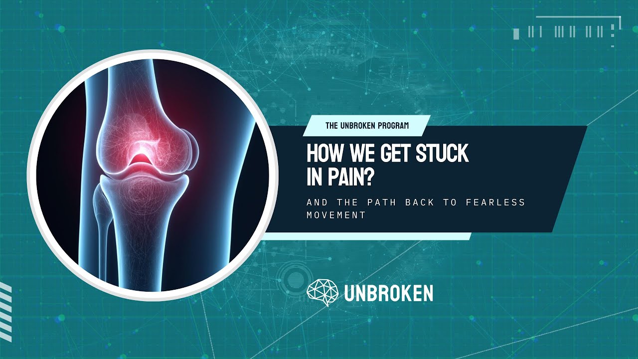 How We Get Stuck In Pain? And the path back to Fearless Movement