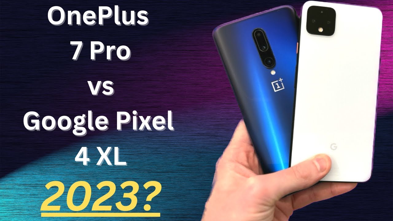 Google Pixel 4 XL vs OnePlus 7 Pro in 2023 || Worth It In 2023?