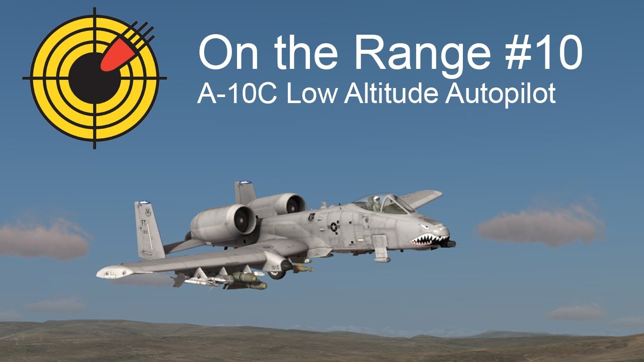 On the Range #10 - DCS: A-10C Warthog Low Altitude Autopilot