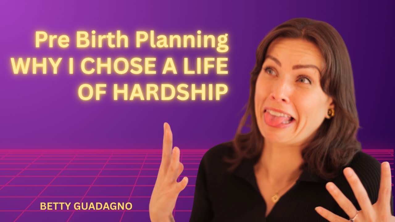 Pre Birth Planning - Why I Chose A Life of Hardship